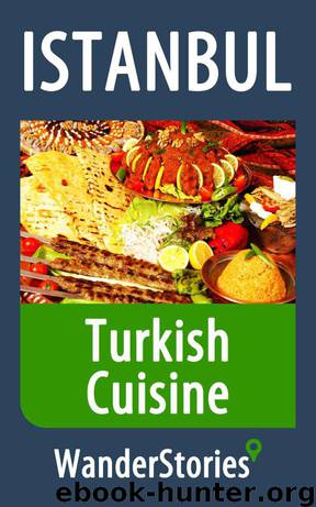 Turkish Cuisine - a story told by the best local guide (Istanbul Travel Stories)