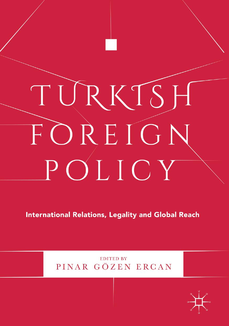 Turkish Foreign Policy: International Relations, Legality and Global Reach by Unknow