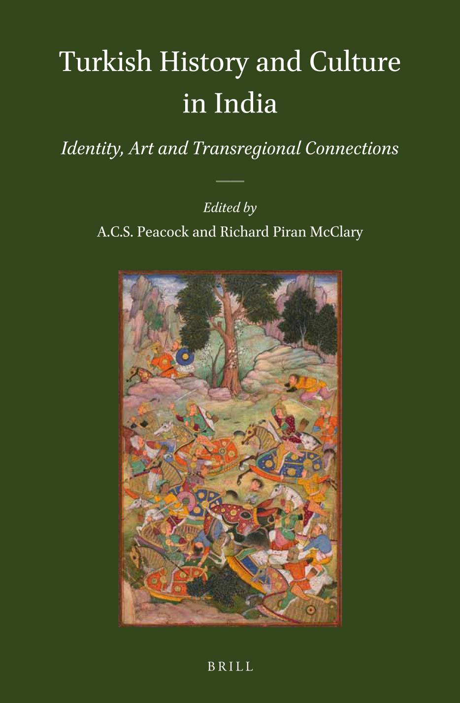 Turkish History and Culture in India: Identity, Art and Transregional Connections by A. C. S. Peacock Richard Piran McClary
