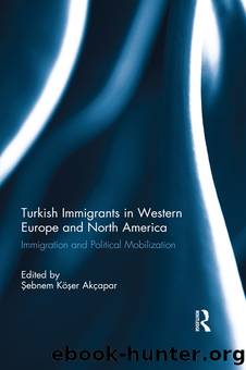 Turkish Immigrants in Western Europe and North America by Sebnem Koser Akcapar