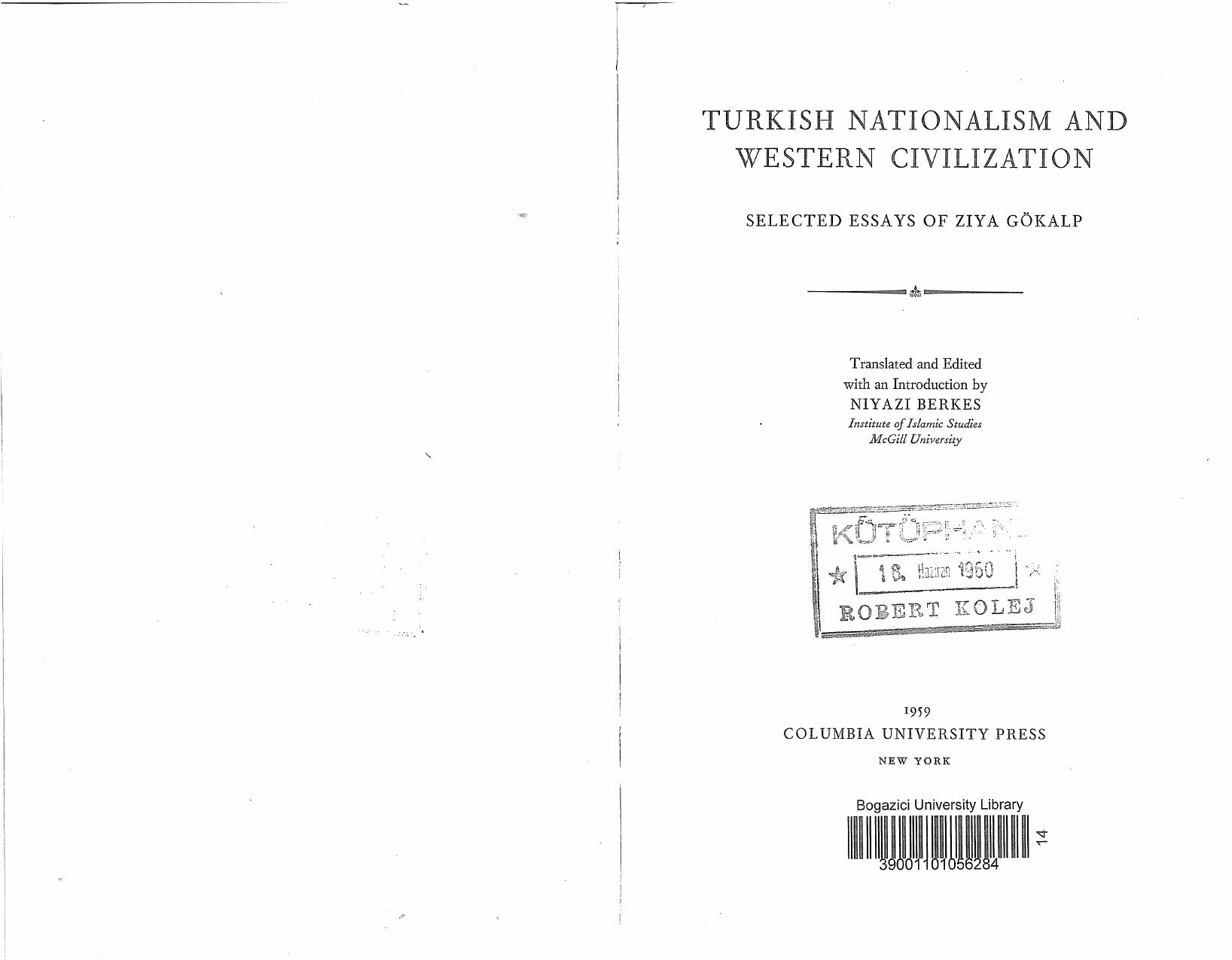 Turkish Nationalism and Western Civilization: Selected Essays of Ziya Gokalp by Ziya Gokalp (Translated and Edited By Niyazi Berkes)