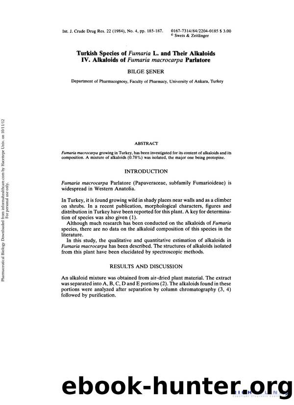 Turkish Species of Fumaria L. and Their Alkaloids IV. Alkaloids of Fumaria macrocarpa Parlatore by Bilge Şener