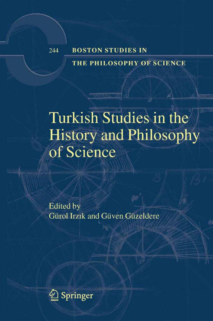 Turkish Studies in the history and Philosophy of Science by Gurol Irzik Guven Guzeldere (Eds.)