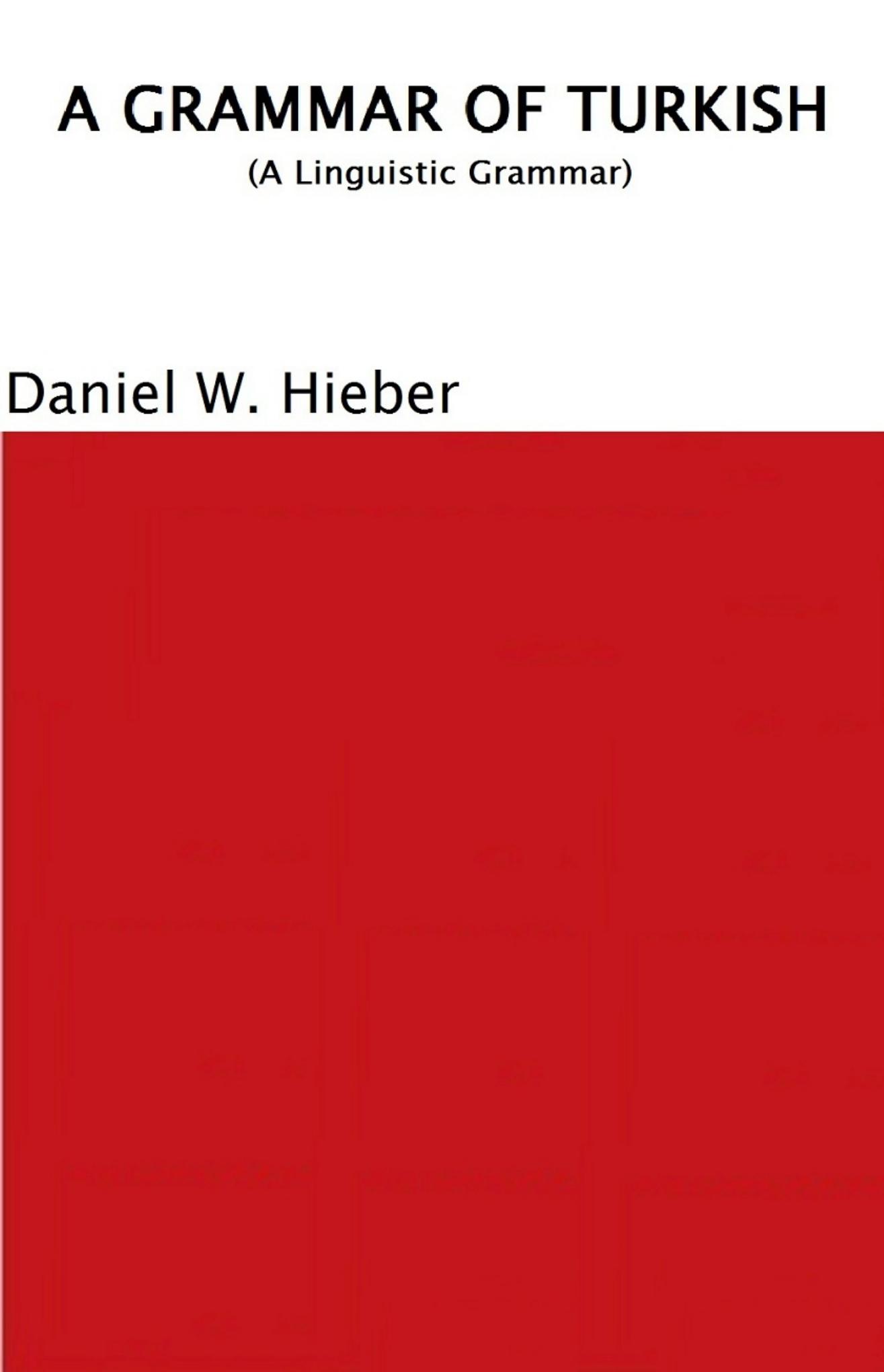 Turkish: A Linguistic Grammar by Daniel W. Hieber