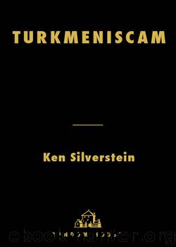 Turkmeniscam by Ken Silverstein