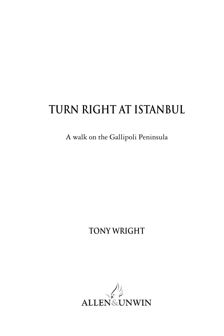 Turn Right at Istanbul: A Walk on the Gallipoli Peninsula by Tony Wright