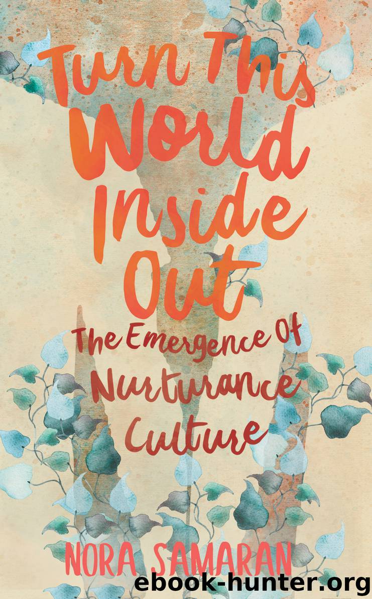 Turn This World Inside Out: The Emergence of Nurturance Culture by Nora Samaran