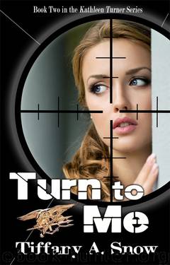 Turn To Me by Tiffany A. Snow