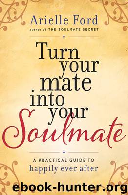 Turn Your Mate into Your Soulmate by Arielle Ford