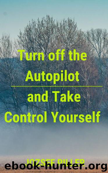 Turn off the autopilot and Take control yourself by Jozsef Piller