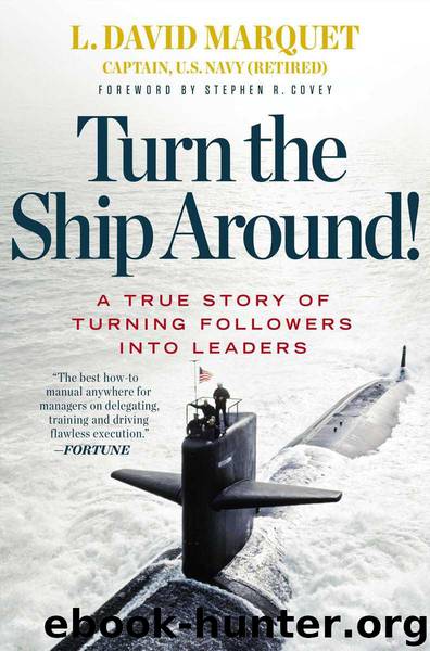 Turn the Ship Around!: A True Story of Turning Followers into Leaders by Marquet David