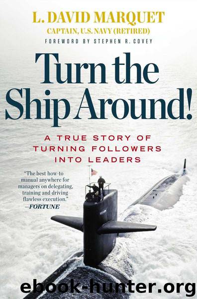 Turn the Ship Around!: A True Story of Turning Followers into Leaders by Marquet L. David