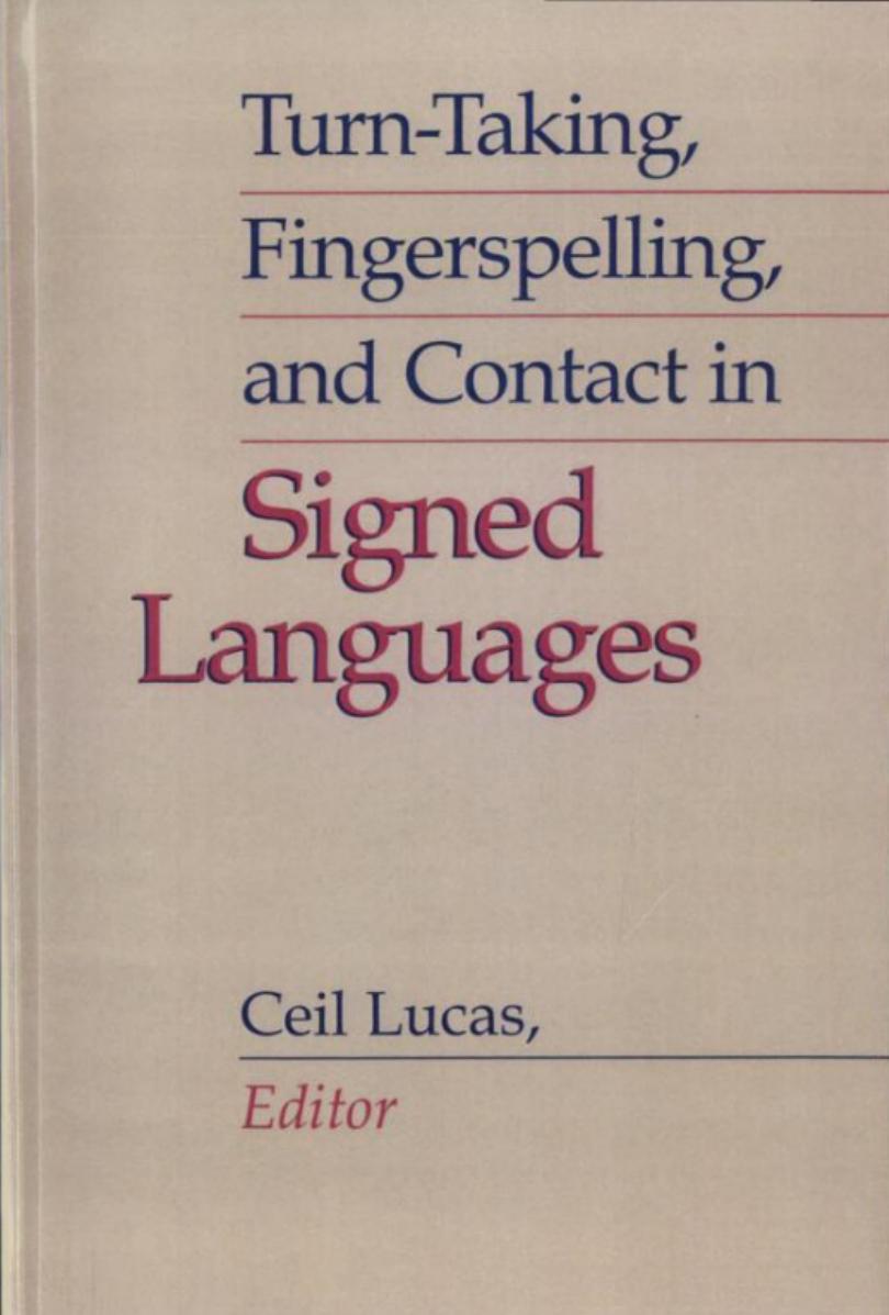 Turn-Taking, Fingerspelling, and Contact in Signed Languages by Ceil Lucas