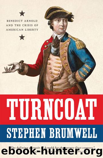 Turncoat: Benedict Arnold and the Crisis of American Liberty by Stephen Brumwell
