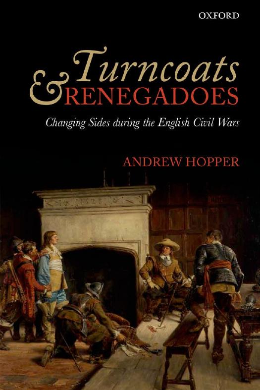 Turncoats and Renegadoes : Changing Sides During the English Civil Wars by Andrew Hopper