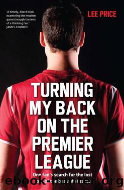 Turning My Back On the Premier League by Lee Price