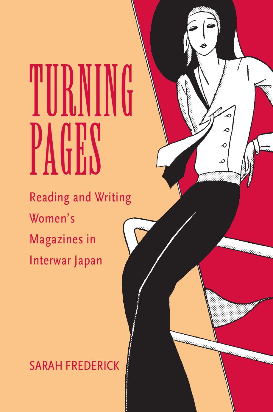 Turning Pages: Reading And Writing Women's Magazines in Interwar Japan by Sarah Frederick