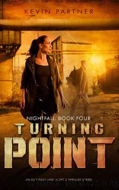 Turning Point: An EMP Post Apocalyptic Thriller Series (Nightfall Book 4) by Kevin Partner