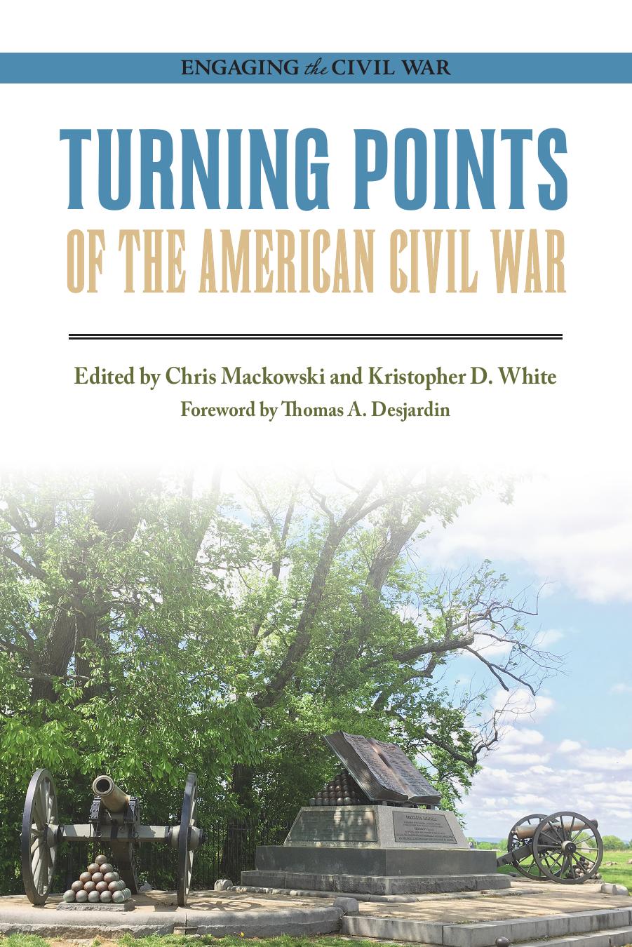 Turning Points of the American Civil War by Chris Mackowski Kristopher D. White (eds.)