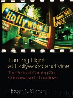 Turning Right at Hollywood and Vine: The Perils of Coming Out Conservative in Tinseltown (Large Print 16pt) by Roger L. Simon