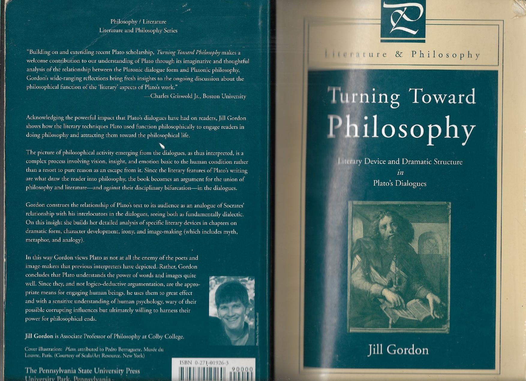 Turning Toward Philosophy: Literary Device and Dramatic Structure in Plato's Dialogues by Jill Gordon