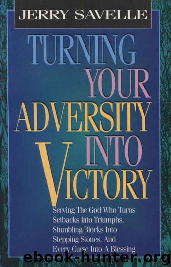 Turning Your Adversity Into Victory by Jerry Savelle