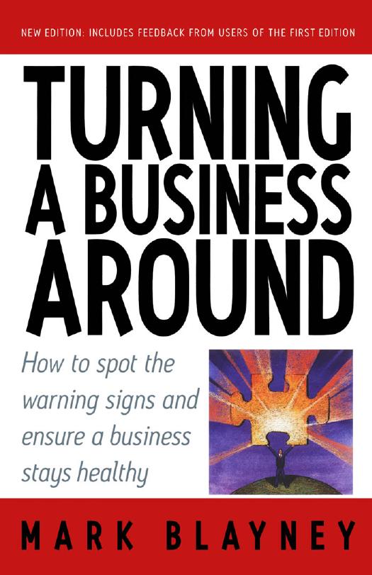 Turning a Business Around: How to Spot the Warning Signs and Ensure a Business Stays Healthy by Mark Blayney