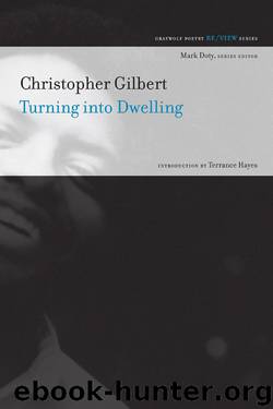 Turning into Dwelling by Christopher Gilbert