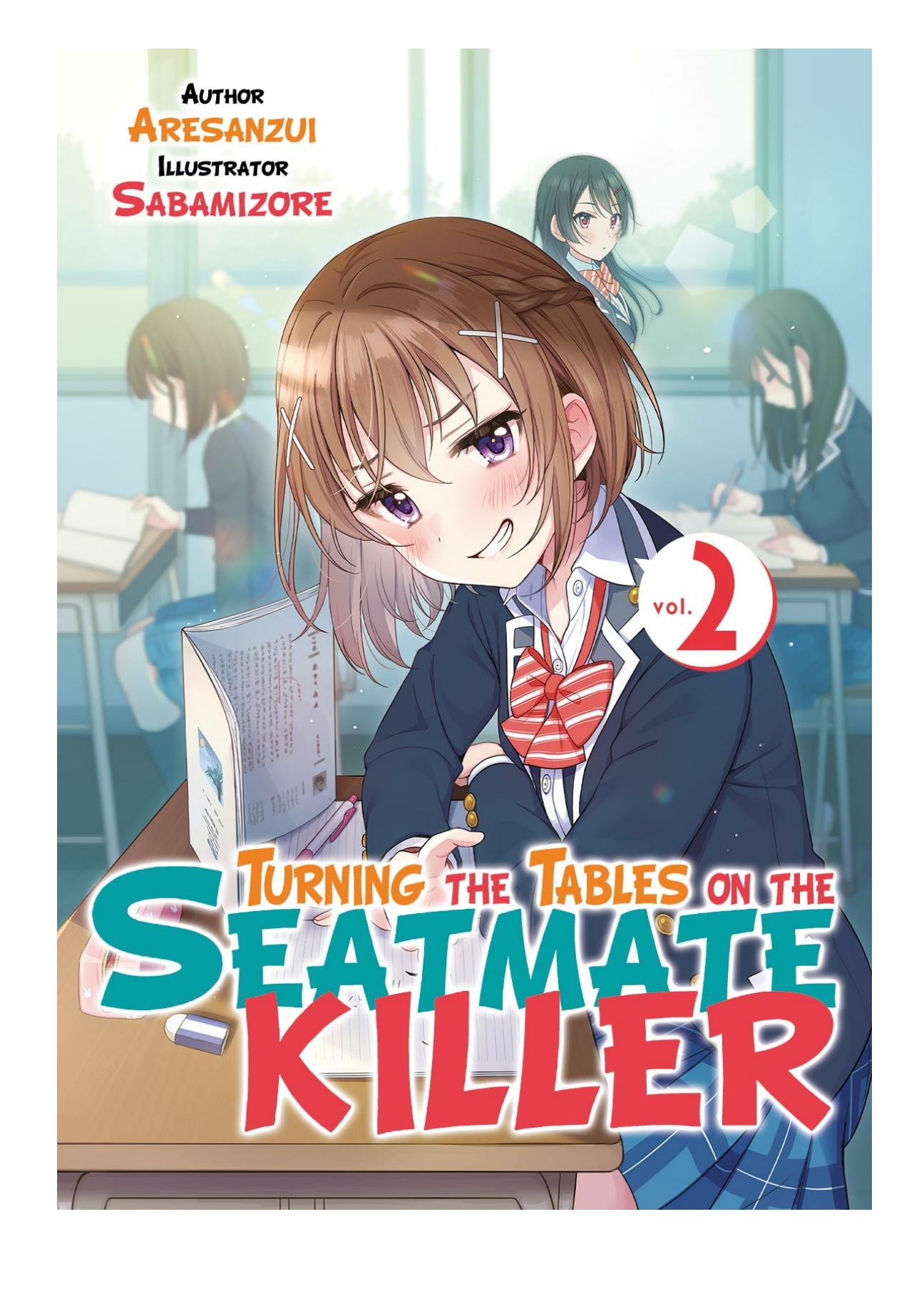 Turning the Tables on the Seatmate Killer, Vol.02 by Aresanzui