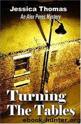 Turning the Tables: An Alex Peres Mystery by Jessica Thomas