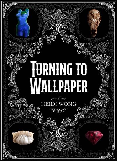 Turning to Wallpaper by Heidi Wong