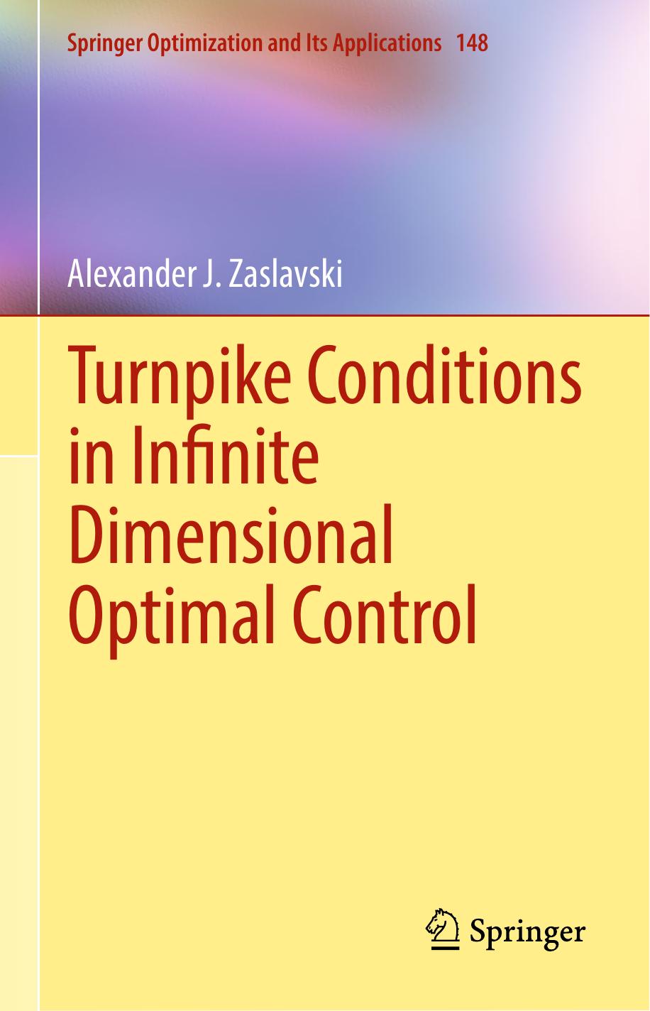 Turnpike Conditions in Infinite Dimensional Optimal Control by Alexander J. Zaslavski