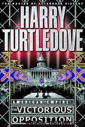 Turtledove, Harry - American Empire 03 - The Victorious Opposition by Turtledove Harry