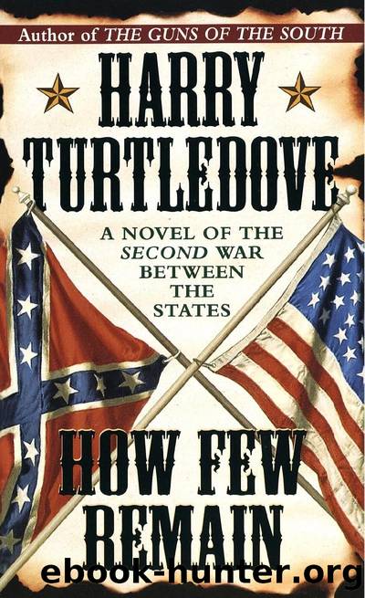 Turtledove, Harry - How Few Remain by Turtledove Harry