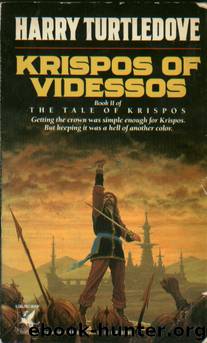 Turtledove, Harry - Krispos 02 by Krispos of Videssos (v1.0)