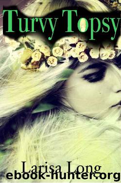 Turvy Topsy by Larisa Long