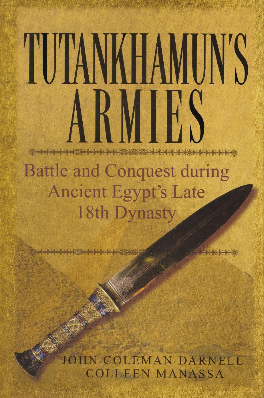 Tutankhamun's Armies: Battle and Conquest During Ancient Egypt's Late 18th Dynasty by Darnell J.C. Manassa C
