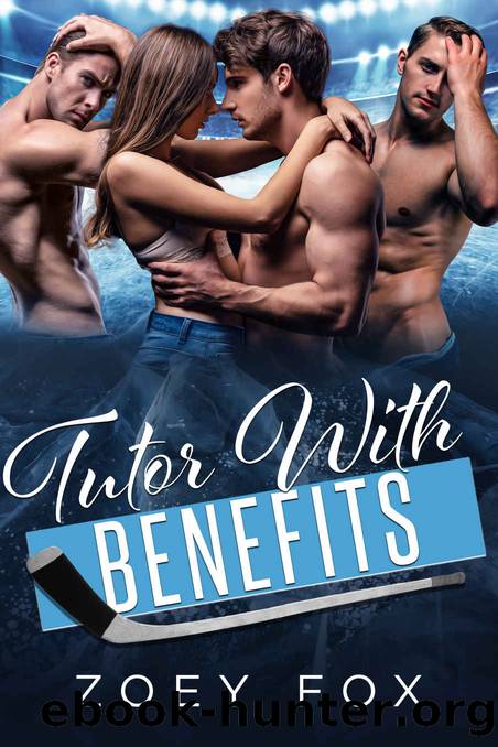 Tutor With Benefits: A College Hockey Reverse Harem Romance by Zoey Fox