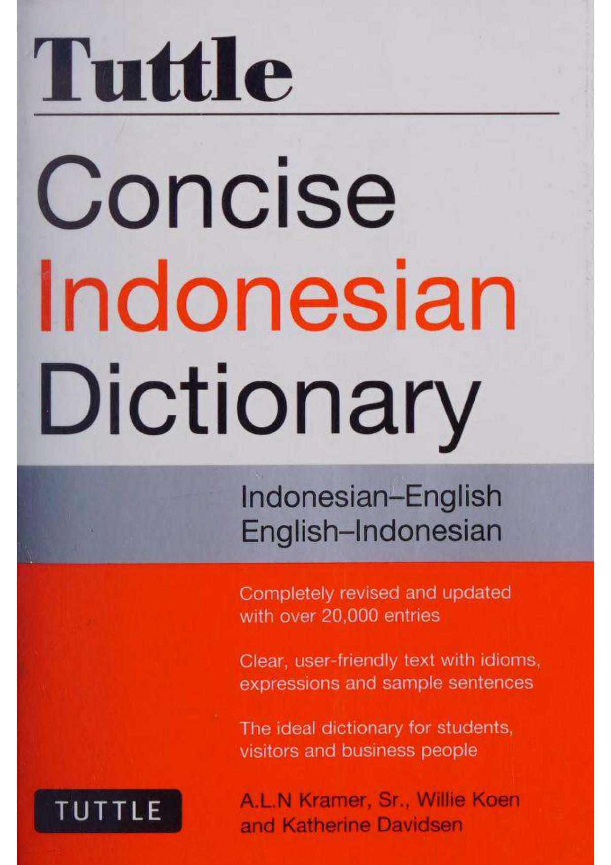 Tuttle Concise Indonesian Dictionary: Indonesian-English English-Indonesian by A. L. N. Kramer Sr. Willie Koen Katherine Davidsen