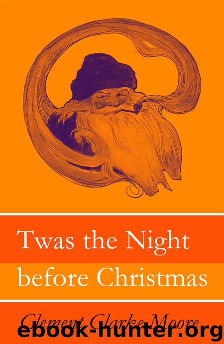 Twas the Night before Christmas by Clement Clarke Moore