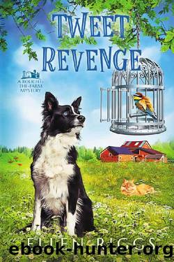 Tweet Revenge: A Cozy Mystery for Animal Lovers (Bought-the-Farm Mystery Book 11) by Ellen Riggs