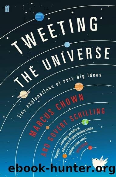Tweeting the Universe: Tiny Explanations of Very Big Ideas by Marcus Chown