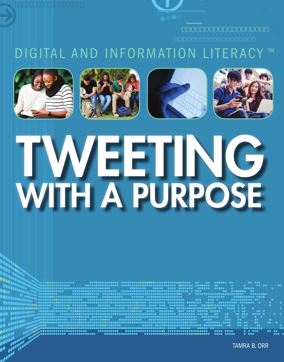 Tweeting with a Purpose by Tamra B. Orr
