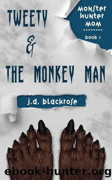 Tweety & the Monkey Man: A New Templars Novella (Monster Hunter Mom Book 1) by J.D. Blackrose