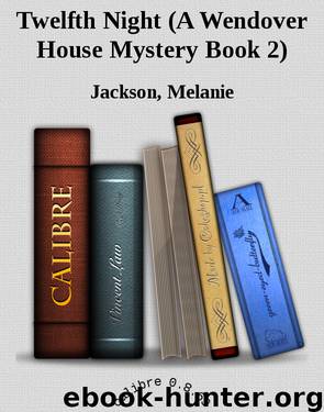 Twelfth Night (A Wendover House Mystery Book 2) by Jackson Melanie