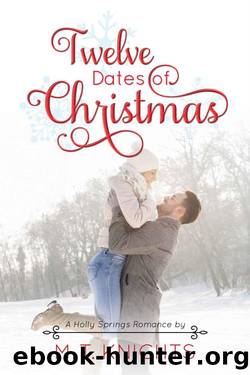 Twelve Dates 0f Christmas (Holly Springs Romance Book 2) by M.T. Knights