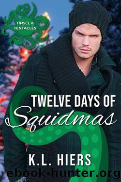 Twelve Days of Squidmas: A Winter Holiday MM Tentacle Romance by K.L. Hiers