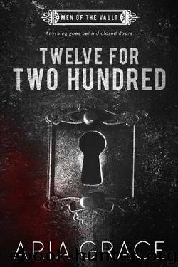 Twelve For Two Hundred (Men of the Vault Book 1) by Aria Grace