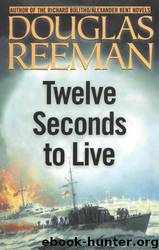 Twelve Seconds to Live (2002) by Reeman Douglas