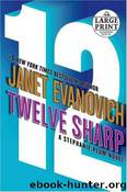 Twelve Sharp - 12 by Janet Evanovich